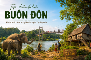Top điểm du lịch Buôn Đôn