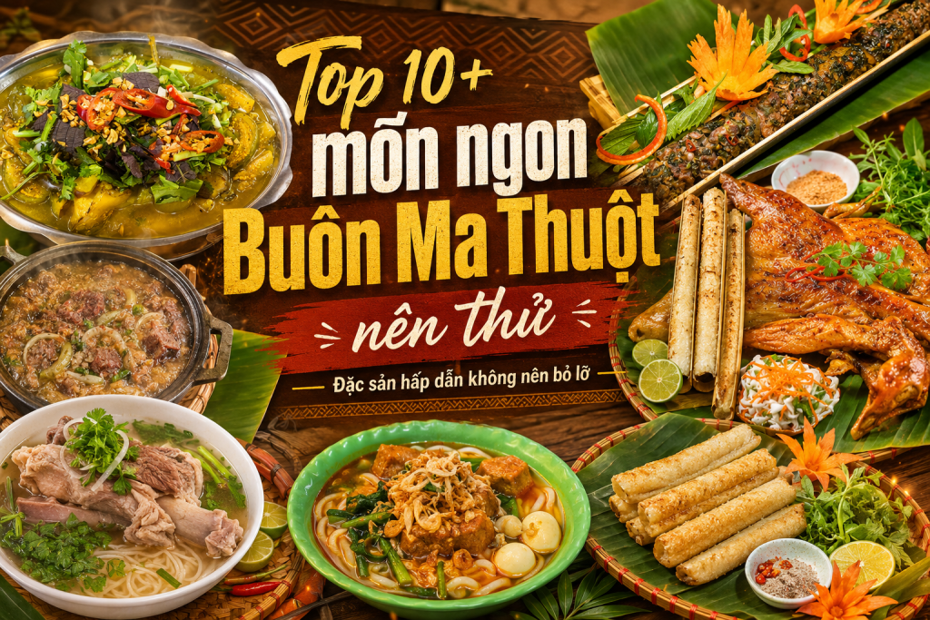 Top 10+ món ngon Buôn Ma Thuột nên thử
