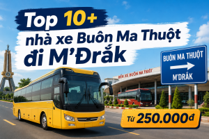 Top 10+ nhà xe Buôn Ma Thuột đi M'Đrắk từ 250.000đ