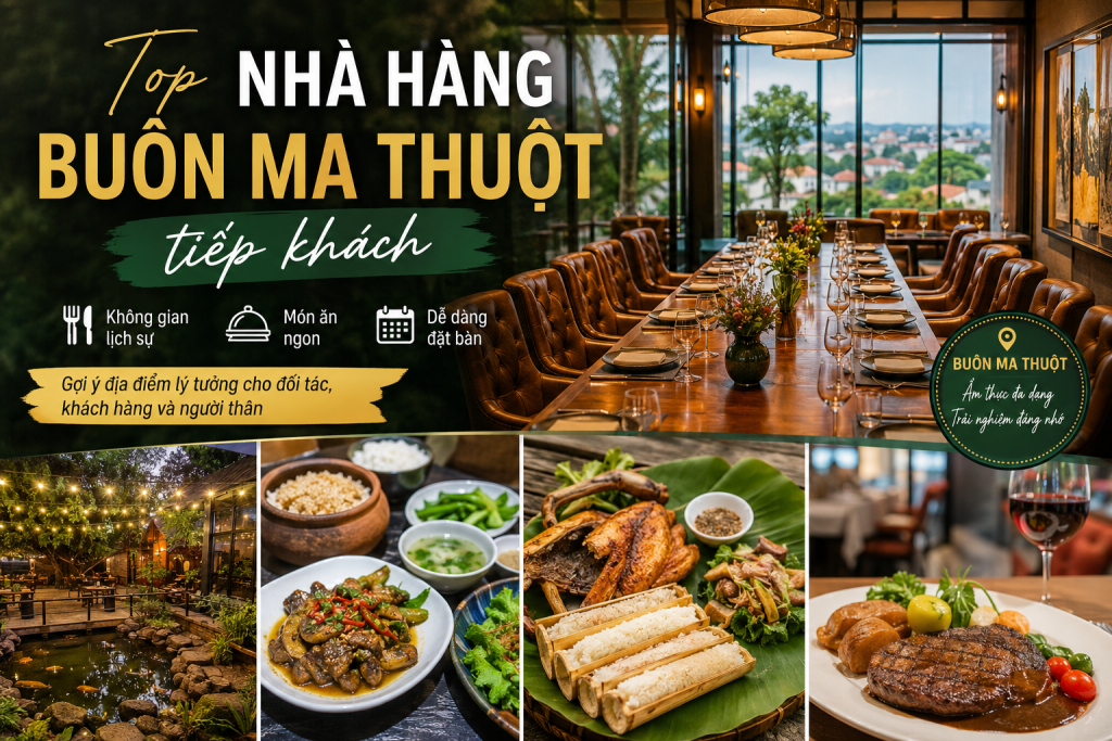 Top nhà hàng Buôn Ma Thuột tiếp khách